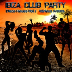Ibiza Club Party - Disco House, Vol. 1