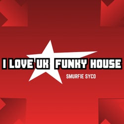 I Love UK Funky House