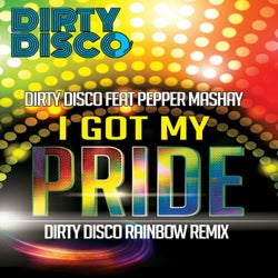 I Got My Pride (Dirty Disco Rainbow Remix)