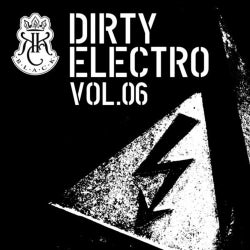 Dirty Electro Volume 6