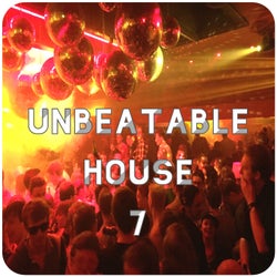Unbeatable House, Vol.7 (BEST SELECTION OF CLUBBING HOUSE TRACKS)