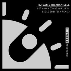 I Got A Man (divaDanielle & Skolo 2021 Tech Remix)