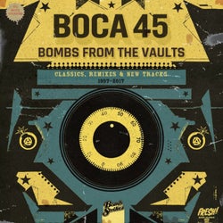 Boca 45: Bombs from the Vaults