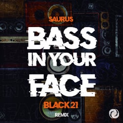 Bass In Your Face (Black 21 Remix)