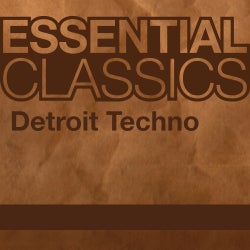 Essential Classics - Detroit Techno