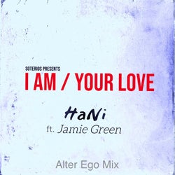 I Am / Your Love (Alter Ego Mix)