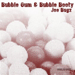 Bubble Gum & Bubble Booty