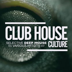 Club House Culture: Selective Deep House