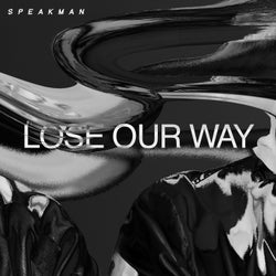 Lose Our Way