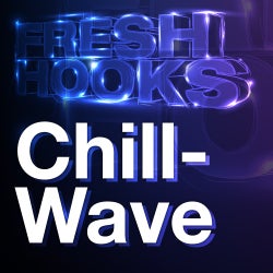 Fresh Hooks: Chillwave
