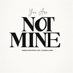 You Are Not Mine