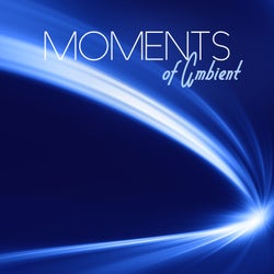 Moments of Ambient