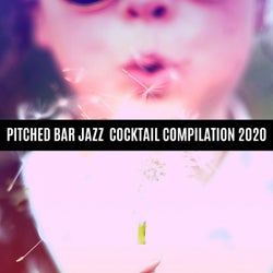 PITCHED BAR JAZZ COCKTAIL COMPILATION 2020