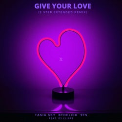 Give Your Love (feat. DJ Clipps) [2 Step Extended Remix]