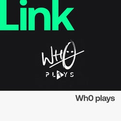 LINK Label | Wh0 plays