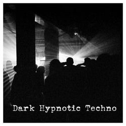 Dark Hypnotic Techno