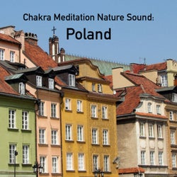 Chakra Meditation Nature Sound: Poland