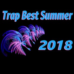 Trap Best Summer 2018