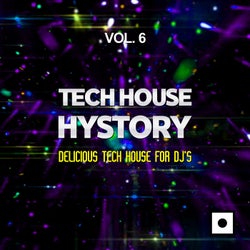 Tech House History, Vol. 6 (Delicious Tech House For DJ's)