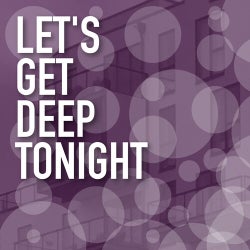Let's Get Deep Tonight