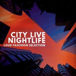 City Live Nightlife (Loud Faschion Selection)
