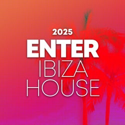 Enter Ibiza House 2025