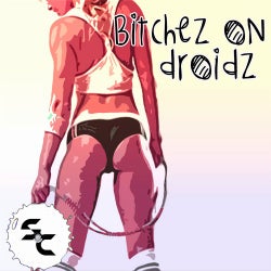 Bitchez On Droidz