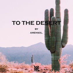 To the Desert