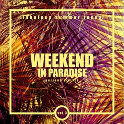 Weekend In Paradise (Fabulous Summer Tunes), Vol. 3