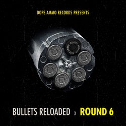 Bullets Reloaded Round 6