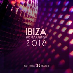 Ibiza Winter Session 2018 (25 Tech House Rockets)