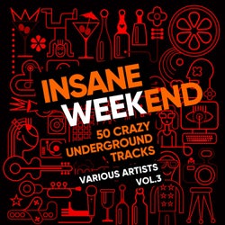 Insane Weekend (50 Crazy Underground Tracks), Vol. 3