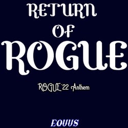 Return of ROGUE (ROGUE '22 Anthem)