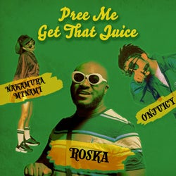 Pree Me / Get That Juice
