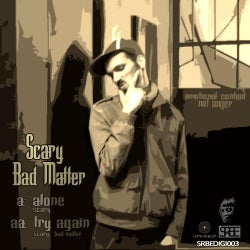 Scary & Bad Matter