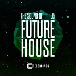 The Sound Of Future House, Vol. 15