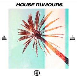 House Rumours Vol. 43