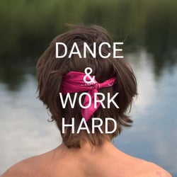 Dance&work Hard