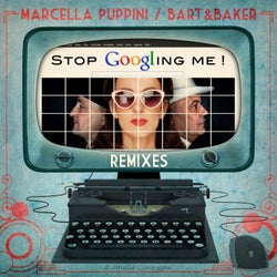 Stop Googling Me ! (The Remixes) - EP