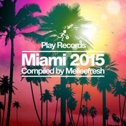 Play Records Miami 2015: Compiled by Melleefresh