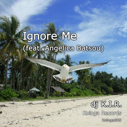 Ignore Me (feat. Angelica Batsou)