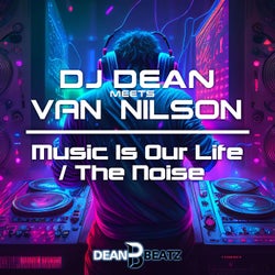 Music Is Our Life / The Noise