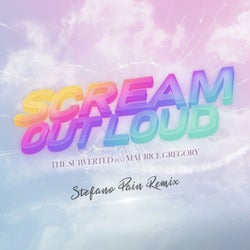 Scream Out Loud (feat. Maurice Gregory) [Stefano Pain Remix]