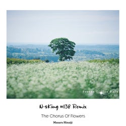 The Chorus Of Flowers (N-sKing #138 Remix)