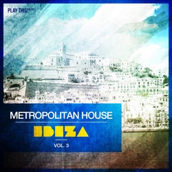 Metropolitan House: Ibiza, Vol. 3