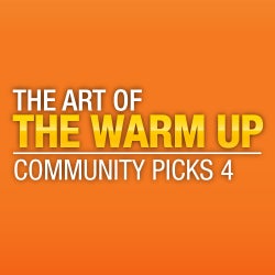 The Art of Warming Up – Community Picks 4