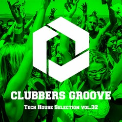 Clubbers Groove : Tech House Selection Vol.32