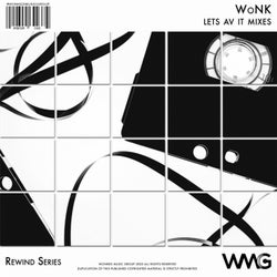Rewind Series: WoNK - Lets Av It Mixes