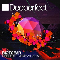 Deeperfect Miami 2015 mixed by RioTGeaR