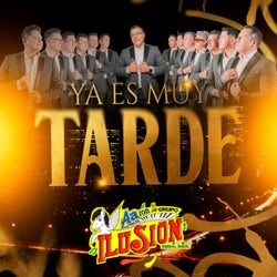 Ya Es Muy Tarde